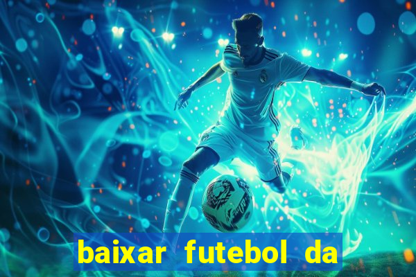 baixar futebol da hora 3.7 atualizado